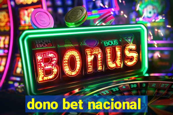 dono bet nacional